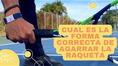 Cual Es La Forma Correcta De Agarrar La Raqueta En El Tenis YouTube