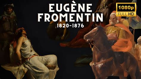 Eugène Fromentin Master of Orientalist Art and Literary Genius YouTube