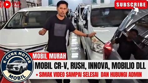 🔴mobil Murah Cr V Rush Innova Mobilio⁉️review Mobil Di K Cunk Motor