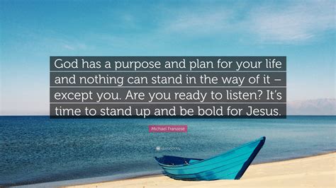 Michael Franzese Quote “god Has A Purpose And Plan For Your Life And