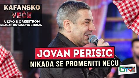 Jovan Perisic Nikada Se Promeniti Necu Uzivo Ork Dragan Kovacevic