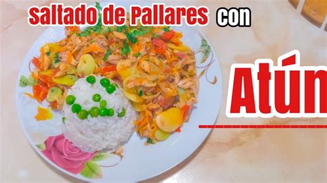 Como Preparar Saltado De Pallares Con Atun R Pido Y F Cil Youtube