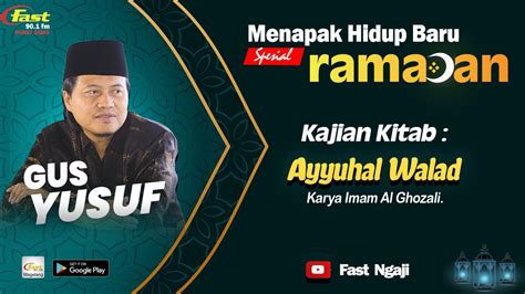 Gus Yusuf Kajian Kitab Ayyuhal Walad Eps 14 YouTube