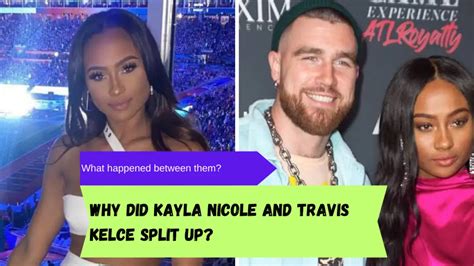 Why Did Kayla Nicole And Travis Kelce Split Up What Happened Between Them