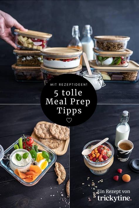 Meal Prep Tipps Tolle Rezepte Zum Vorkochen Trickytine