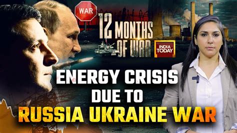 World On The Brink Of Energy Crisis Due To Ukraine Russia War 1 Year