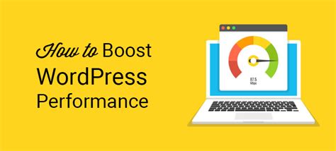 How To Boost Wordpress Performance Speed Expert Advice