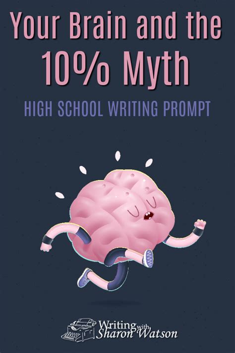 Your Brain And The 10 Percent Myth High School Prompt