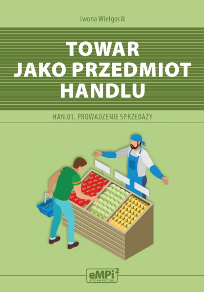 Towar Jako Przedmiot Handlu Kwalifikacja Han Prowadzenie Sprzeda Y