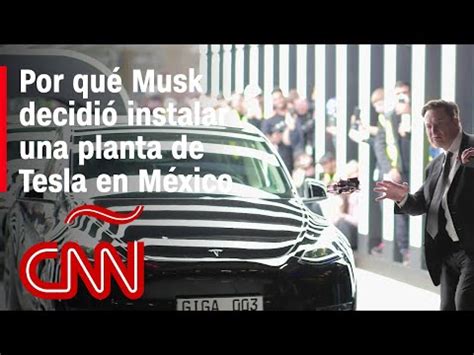 Tesla En M Xico Estos Son Los Factores Que Ayudaron A Musk Para