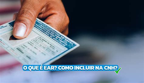 Ear O Que Saiba Como Incluir Essa Observa O Na Cnh