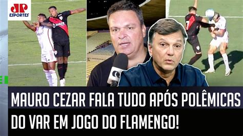 Falou Tudo AÍ NÃo Achar Que Ele Estava Mal Intencionado é Mauro Cezar É Direto Sobre