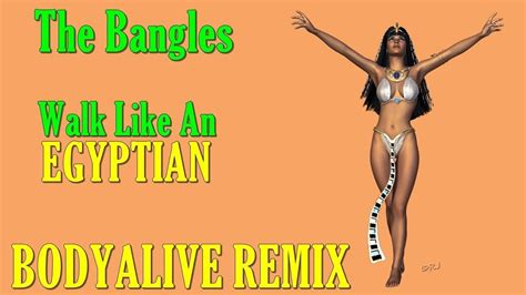 The Bangles Walk Like An Egyptian BodyAlive Remix FULL VERSION