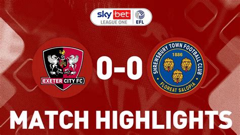 Highlights Exeter City Shrewsbury Town Efl Sky Bet League