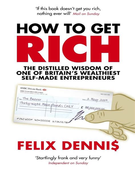 How To Get Rich By Felix Dennis Nuria Store