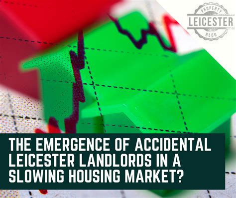 The Emergence Of Accidental Leicester Landlords In A Slowing Housing