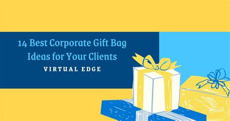 14 Best Corporate Gift Bag Ideas for Your Clients | Virtual Edge