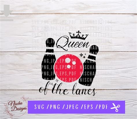 Queen Of The Lanes Svg Bowling Lovers Svg Files For Cricut Etsy