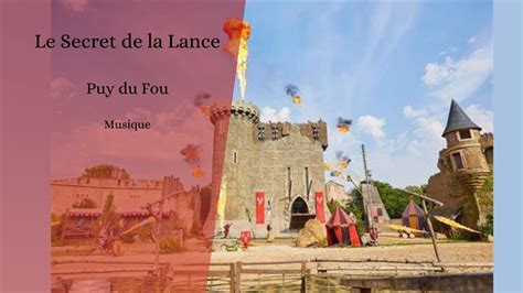 Puy Du Fou Le Secret De La Lance Musique YouTube