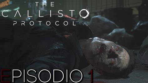 LA INFECCION THE CALLISTO PROTOCOL XBOX SERIES X PARTE 1 ESPAÑOL