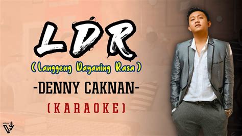 KARAOKE DENNY CAKNAN Langgeng Dayaning Rasa LDR YouTube