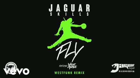 Jaguar Skills Fly Westfunk Remix [audio] Ft Wide Awake Youtube