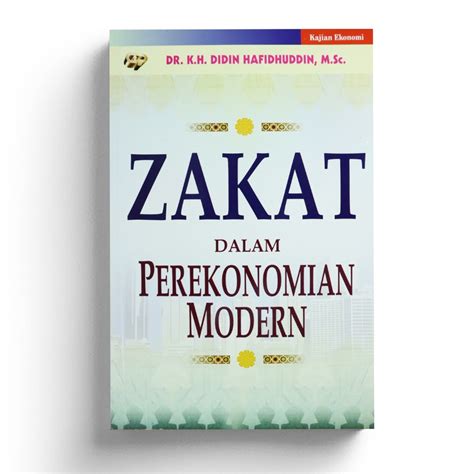 Resensi Buku Zakat Dalam Perekonomian Modern Oleh Dr Kh Didin