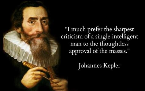 One Intelligent Man Johannes Kepler Johannes Kepler Quotes Likeable Quotes