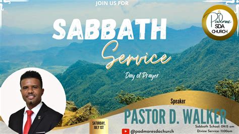 Sabbath Morning Service Sermon Pastor D Walker Padmore SDA