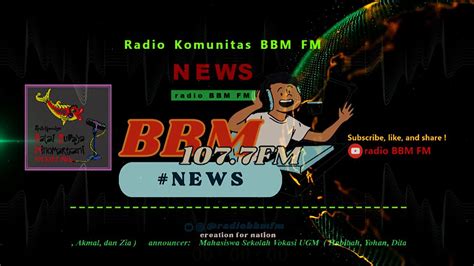 Bbm News Siaran Audio Radio Komunitas Bbm Fm Dan Mahasiswa Sekolah