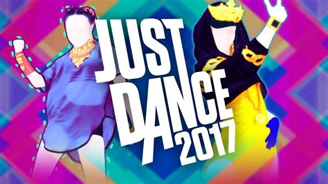 JUST DANCE 2017 FULL SONG LIST UNLIMITED YouTube