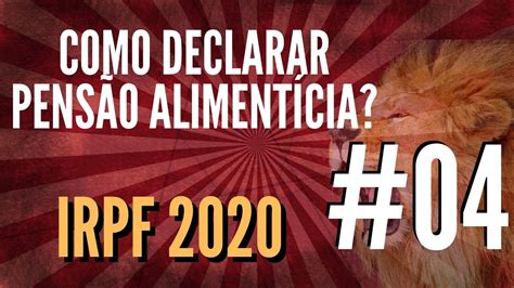 04 IRPF 2020 Saiba declarar Pensão Alimentícia YouTube