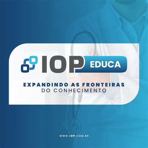 Instituto De Oncologia Do Paraná Apresenta O Iop Educa Hospitais Brasil