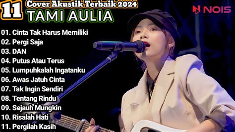 Tami Aulia Cover Full Album Cinta Tak Harus Memiliki Cover Akustik