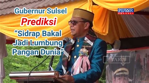 Gubernur Sulsel Prediksi Sidrap Bakal Jadi Lumbung Pangan Dunia Youtube