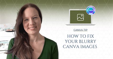 How To Fix Your Blurry Canva Images Brenda Cadman Canva Verified