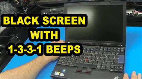 Lenovo Thinkpad X200 X220 X230 X240 Series Black Screen With 1 3 3 1 Beeps Quick Fix