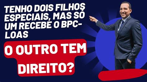 Tenho Dois Filhos Especiais Os Dois Tem Direito A Bpc