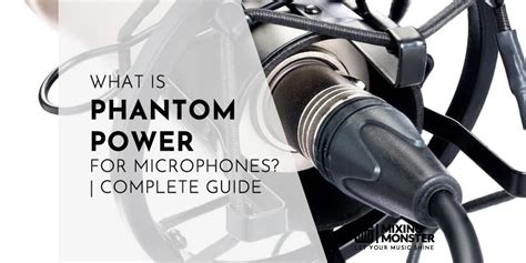 What Is Phantom Power For Microphones Complete Guide 2025