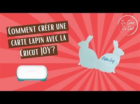 Comment R Aliser Une Carte Lapin Avec La Cricut Joy Id Es Cricut