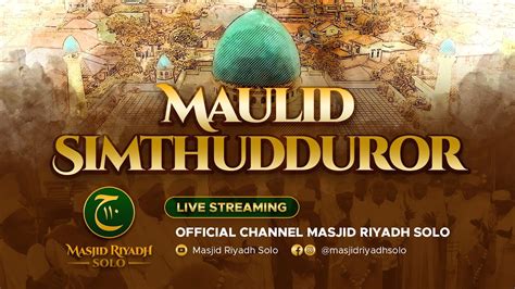 Majelis Maulid Simthudduror Malam Ju M At Live Masjid Riyadh Solo