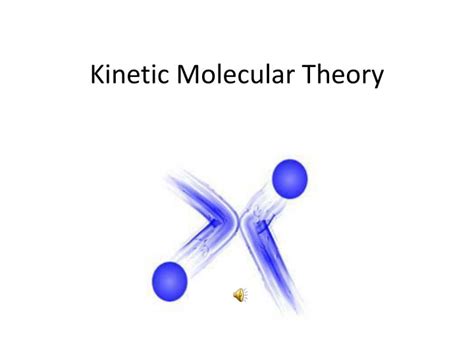 PPT - Kinetic Molecular Theory PowerPoint Presentation, free download - ID:1459590