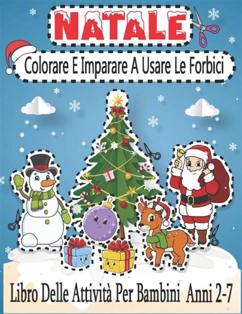 Natale Colorare E Imparare A Usare Le Forbici Libro Delle Attività Per