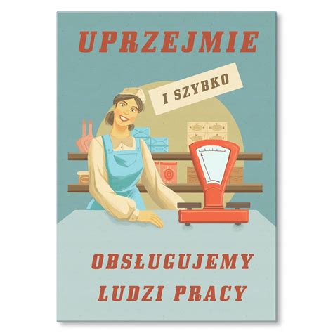 Prezent Plakat Retro Blacha Vintage Prl Szybko Obs Ugujemy Ludzi Pracy