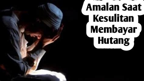 Saat Kesulitan Melunasi Hitang Amalkan Doa Pelunas Hutang Berikut Ini