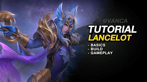 Tips Bermain Lancelot Tutorial Lancelot Youtube