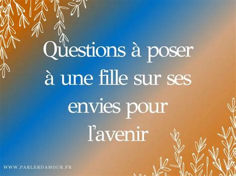 Questions à poser à une fille 100 questions pour faire connaissance