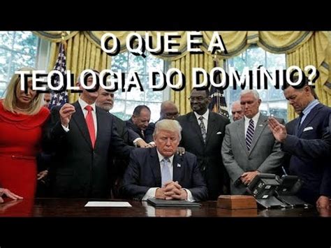 TEOLOGIA DO DOMÍNIO O ENGANO FINAL teologia domínio YouTube