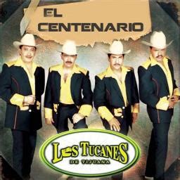 El Centenario Song Lyrics And Music By Los Tucanes De Tijuana