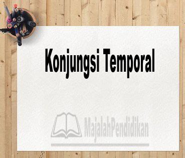 Konjungsi Temporal Brainly Ilmu